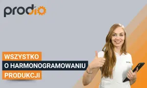 Uśmiechnięta kobieta pokazuje kciuk w górę obok napisu "Wszystko o harmonogramowaniu produkcji".
